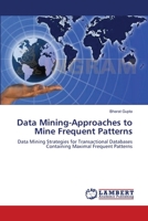 Data Mining-Approaches to Mine Frequent Patterns 3659110329 Book Cover