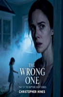 The Wrong One: Part Of The Rupture Event Series B0GGNBQB34 Book Cover