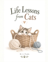 Life Lessons from Cats B0HK4Y87M3 Book Cover