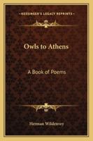 Owls to Athens: A Book of Poems 116279836X Book Cover