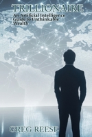 Trillionaire: An Artificial Intelligence Guide to Unthinkable Wealth (The AI Trillionaire Mindset) B0F8MR3RTP Book Cover