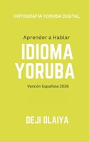 Aprender a Hablar Yoruba iDioma: Versión Españole (Spanish Edition) B0DSPTTSC8 Book Cover