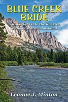 Blue Creek Bride: A Kiwi Rides Into the Rockies with Her Warden Husband 1482782553 Book Cover