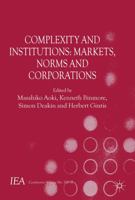 Complexity and Institutions: Markets, Norms and Corporations 1137034203 Book Cover
