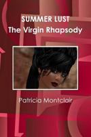 Summer Lust: The Virgin Rhapsody 1329817532 Book Cover