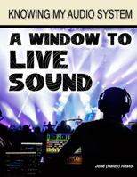 A Window to Live Sound 0997535121 Book Cover