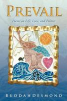 Prevail: Poems on Life, Love, and Politics 1475916213 Book Cover