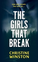 The Girls That Break: An absolutely addictive serial killer thriller (Killer Signatures) 1738510913 Book Cover