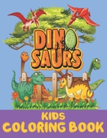 Dinosaur Kids Coloring Book: Dinosaur Coloring Book Designs For Kids. Dinosaur coloring book for kids best illustration B088BG385W Book Cover