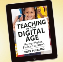 Teaching in the Digital Age PowerPoint Presentations 1605542253 Book Cover