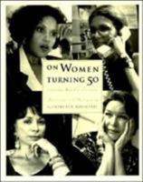 On Women Turning 50: Celebrating Mid-Life Discoveries 0062507311 Book Cover