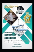 Dentistas Do Fixo ao Domicilio: Capacitação em Odontologia Domiciliar (Pioneiro em EAD - Vídeo Aulas) (Portuguese Edition) 171295167X Book Cover