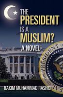 The President Is a Muslim? 0615395341 Book Cover