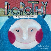 Dorothy: A Different Kind of Friend 8415619812 Book Cover