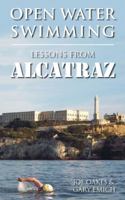 OPEN WATER SWIMMING: LESSONS FROM ALCATRAZ 0615420737 Book Cover