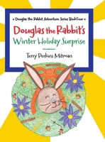 Douglas the Rabbit's Winter Holiday Surprise B0CJ4KD65Z Book Cover