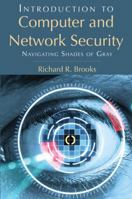 Introduction to Computer and Network Security: Navigating Shades of Gray 1439860718 Book Cover