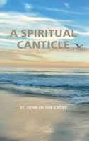 A Spiritual Canticle B0FNMNJWTX Book Cover