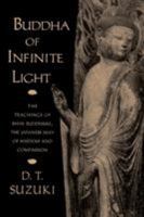Buddha of Infinite Light: The Teachings of Shin Buddhism, the Japanese Way of Wisdom and Compassion 1570623015 Book Cover