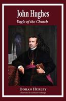 John Hughes, Eagle of the Church 099766472X Book Cover