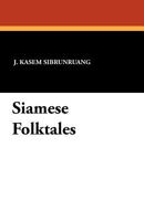 Siamese Folktales 1434429938 Book Cover
