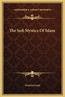 The Sufi Mystics Of Islam 1425361684 Book Cover