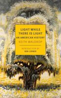 Light While There is Light: An American History B0FLCDZKSS Book Cover