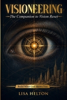 Visioneering: Build What God Shows You B0GYRJR4L3 Book Cover