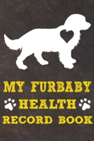 My Furbaby Health Record Book: Golden Retriever Dog Puppy Pet Wellness Record Journal And Organizer For Furbaby Golden Retriever Owners 1713387972 Book Cover