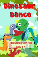 Dinosaur Dance - Dinosaur Books For Kids 3-5 B088N25XF5 Book Cover