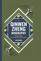 QINWEN ZHENG BIOGRAPHY: WINNING STROKE: THE LIFE AND GAME OF QINWEN ZHENG B0DPJBLQY4 Book Cover