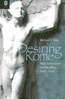 DESIRING ROME: MALE SUBJECTIVITY AND READING OVID'S FAS 0814256562 Book Cover