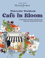 Watercolor Workbook: A Day at the Café: 25 Beginner-Friendly Projects on Premium Watercolor Paper 195880360X Book Cover