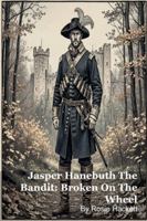 Jasper Hanebuth The Bandit: Broken On The Wheel B0G4VMMWDB Book Cover