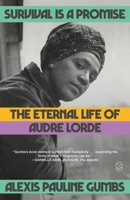 Survival Is a Promise: The Eternal Life of Audre Lorde 0374603278 Book Cover
