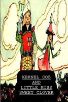 Kernel Cob And Little Miss Sweetclover 9356371776 Book Cover