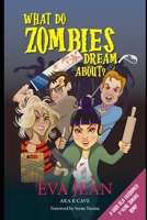 What Do Zombies Dream About?: A Good Old-Fashioned F***ing Zombie Romp B0GWVDMLP7 Book Cover