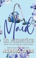 Maid in America: Book two of the Man Maid Series 1962854442 Book Cover