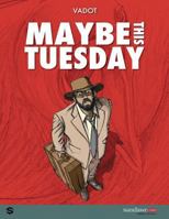 Maybe This Tuesday 2930623071 Book Cover