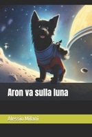 Aron va sulla luna B0CCZXNSLM Book Cover