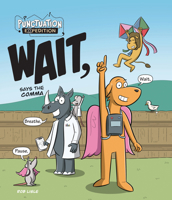 Wait, Says the Comma (Punctuation Expedition) 1761402684 Book Cover