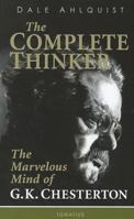The Complete Thinker: The Marvelous Mind of G.K. Chesterton 1586176757 Book Cover