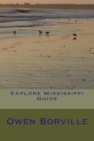 Explore Mississippi Guide 1502306115 Book Cover
