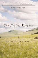 The Prairie Keepers: Secrets of the Grasslands 020160843X Book Cover
