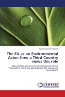 The EU as an Environmental Actor: how a Third Country views this role 365945107X Book Cover