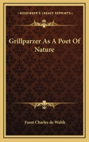 Grillparzer as a Poet of Nature 1162797533 Book Cover