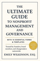 The Ultimate Guide to Nonprofit Management and Governance: With 16 Essential Forms and Templates (Legalese Nonprofit Guides) B0GGHSDNGZ Book Cover