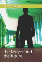 the lawyer and the future B0GZ64GD91 Book Cover