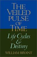 The Veiled Pulse of Time: An Introduction to Biographical Cycles and Destiny 0940262800 Book Cover
