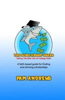 The Scholarship Shark: A Faith-Based Guide to Finding and Winning Scholarships 1540610705 Book Cover